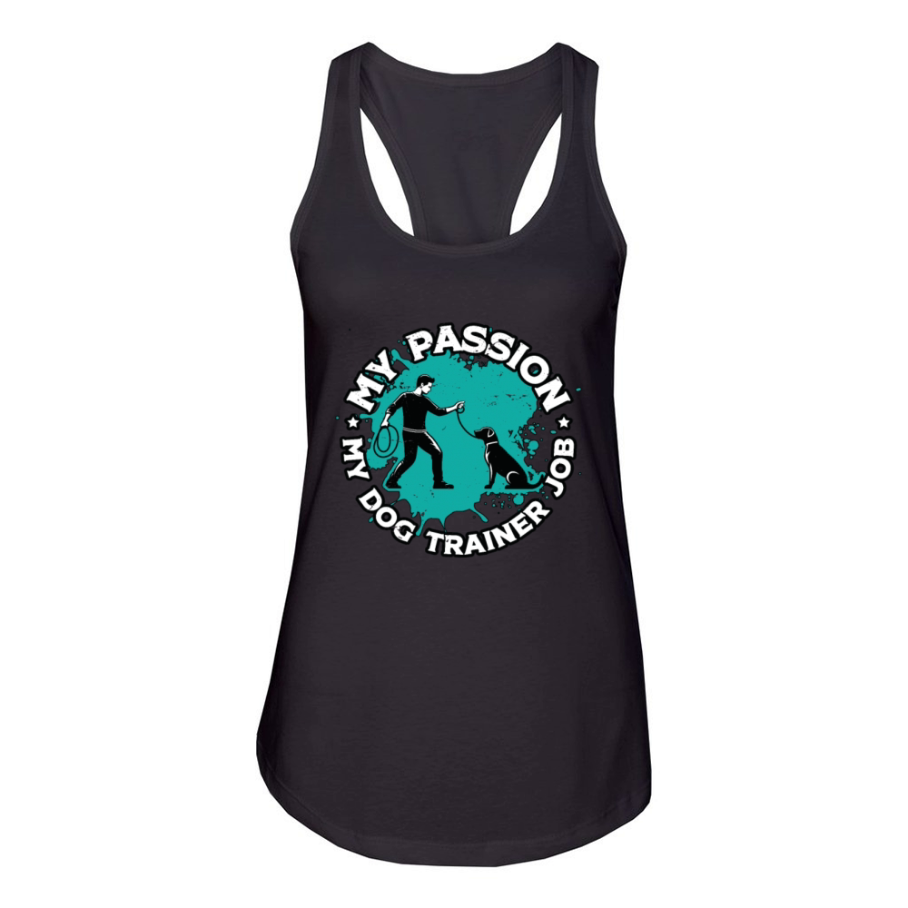 Dog Trainer My Passion My Dog Animal Behaviorist Women's Racerback Tank