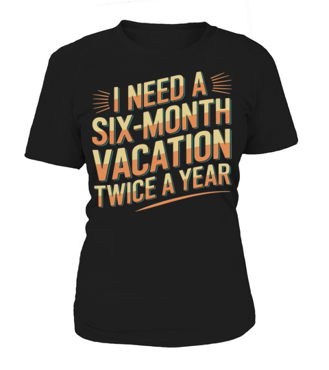 Six Months Vacation Vintage Retro T-Shirt Design Women's T-Shirt