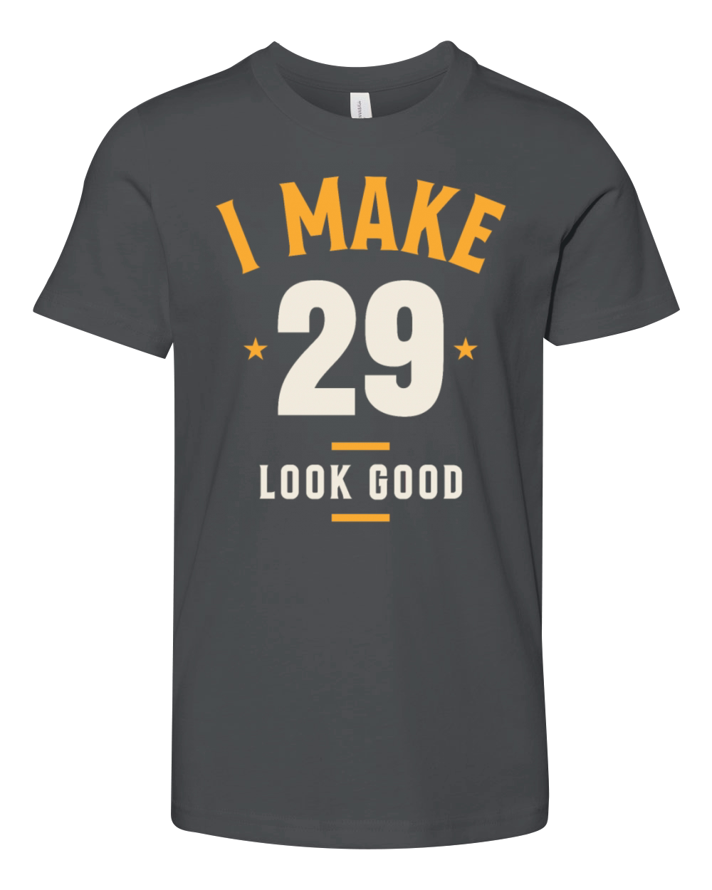 I Make 29 Look Good - 29th Birthday Youth Unisex Jersey Tee