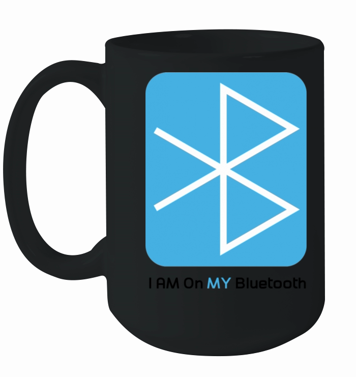 Im on my Bluetooth on Unisex T-Shirt Ceramic Mug