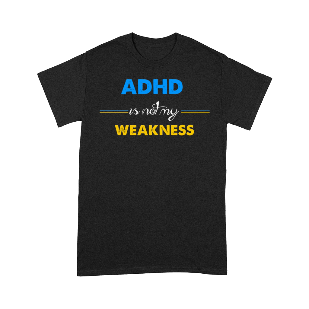 ADHD is not my weakness Comfort T-shirt
