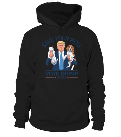 Save Your Pets Vote for Trump US Election 2024 Hoodie Unisex