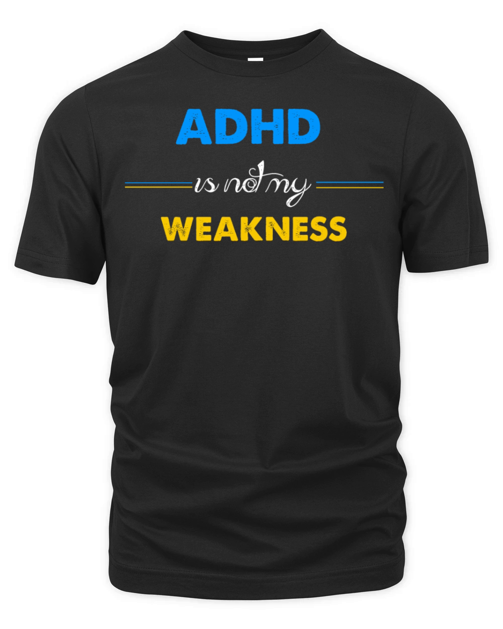 ADHD is not my weakness Organic Unisex T-shirt