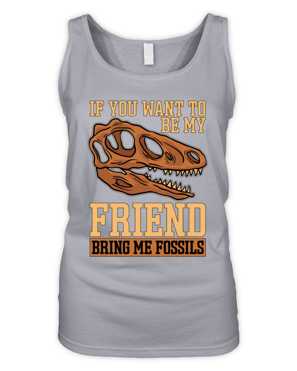 Fossil Hunter If You Want To Be My Paleontologist Organic Women's Tank Top