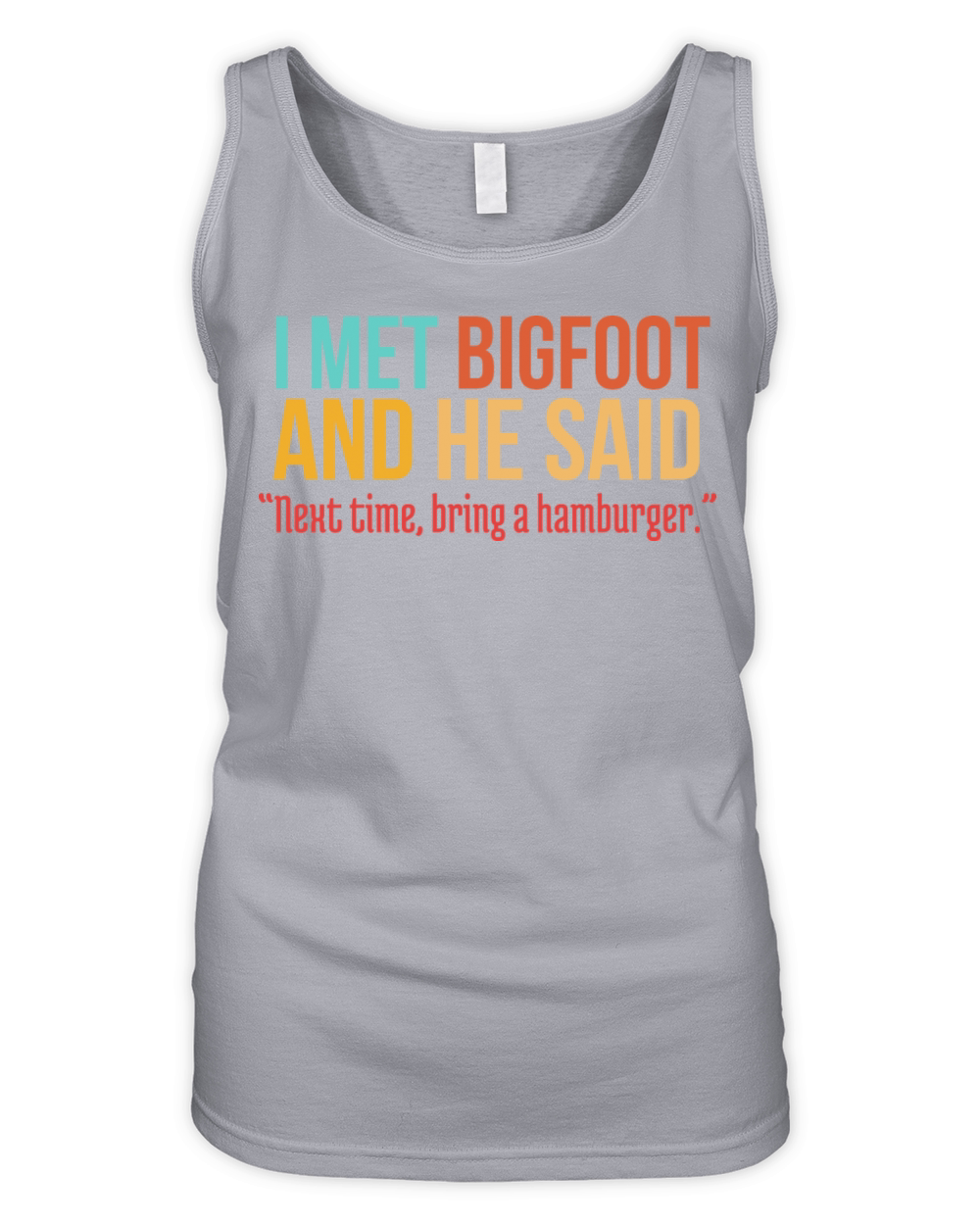 Funny Burger Lover Humorous Saying Bigfoot Humor Organic Women's Tank Top
