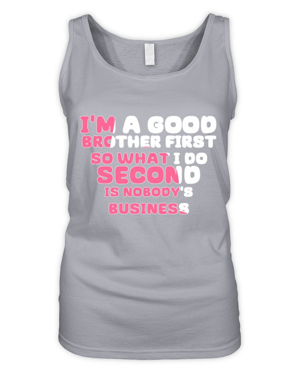 Im a good brother first so what I do second is no Organic Women's Tank Top