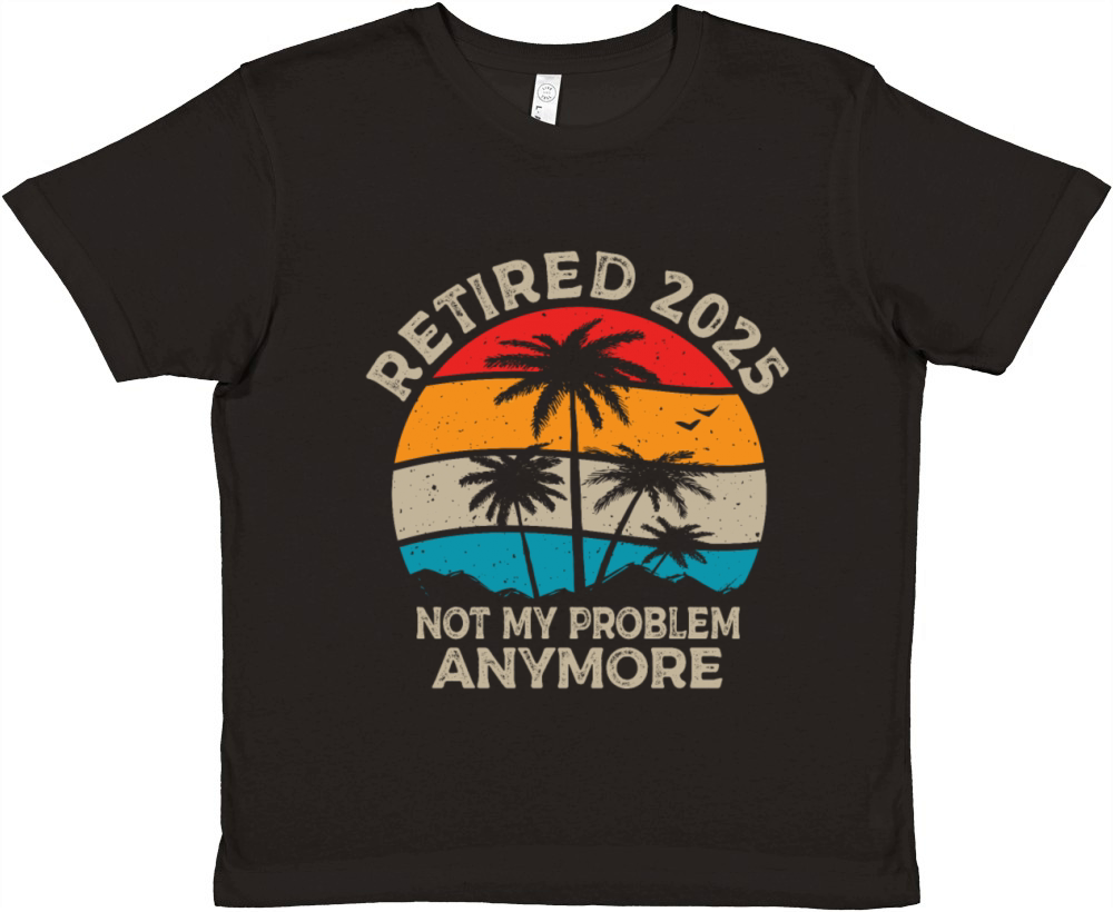 Retired 2025 Not My Problem Anymore Retirement Premium Kids Crewneck T-shirt