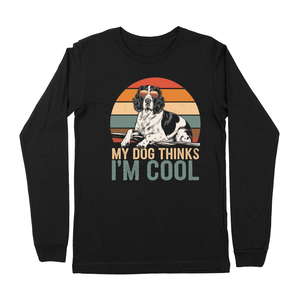 English Springer Spaniel My Dog Thinks Im Cool Premium Long Sleeve