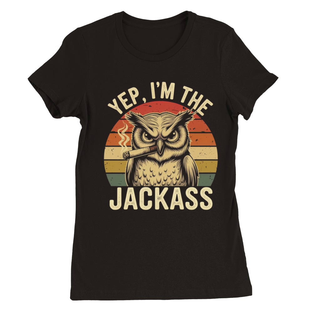 Yep I m The Jackass Funny Vintage Halloween OWL Premium Womens Crewneck T-shirt