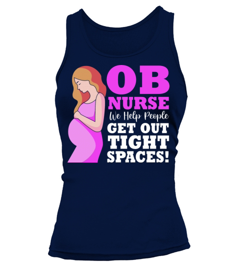 Funny Obstetrics Nurse Quotes Pregnancy Ob Nurse Tank top Woman