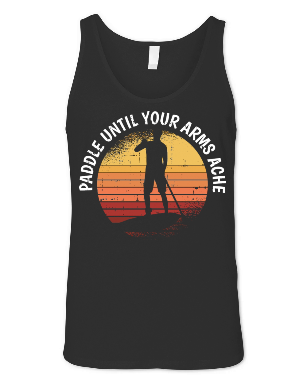 Paddle Until Your Arms Ache Unisex Jersey Tank
