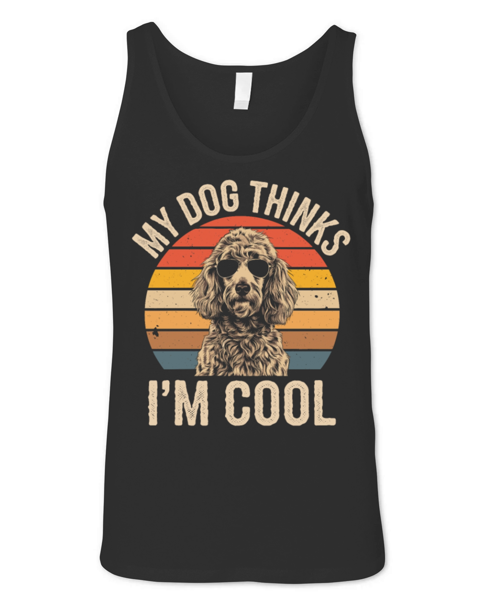 Poodle My Dog Thinks Im Cool Unisex Jersey Tank