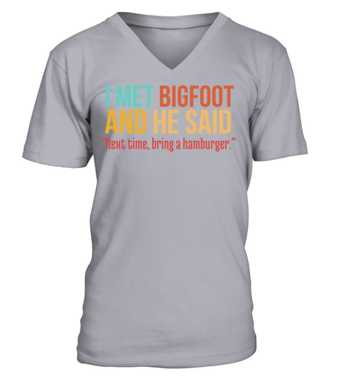 Funny Burger Lover Humorous Saying Bigfoot Humor V-Neck T-shirt