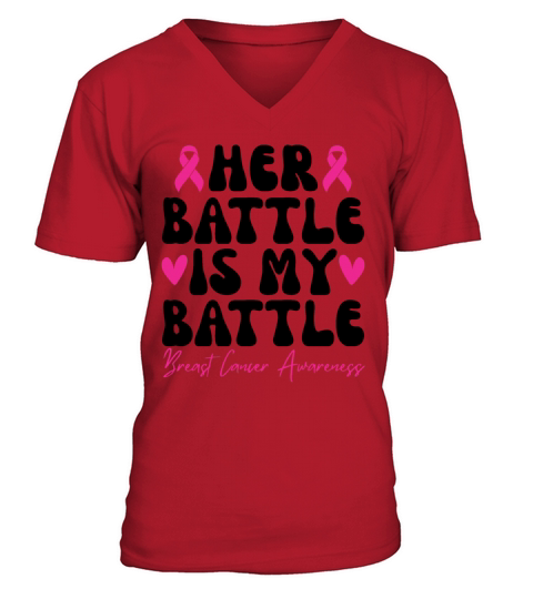 Her Battle Is My Battle Breast Cancer V-Neck T-shirt