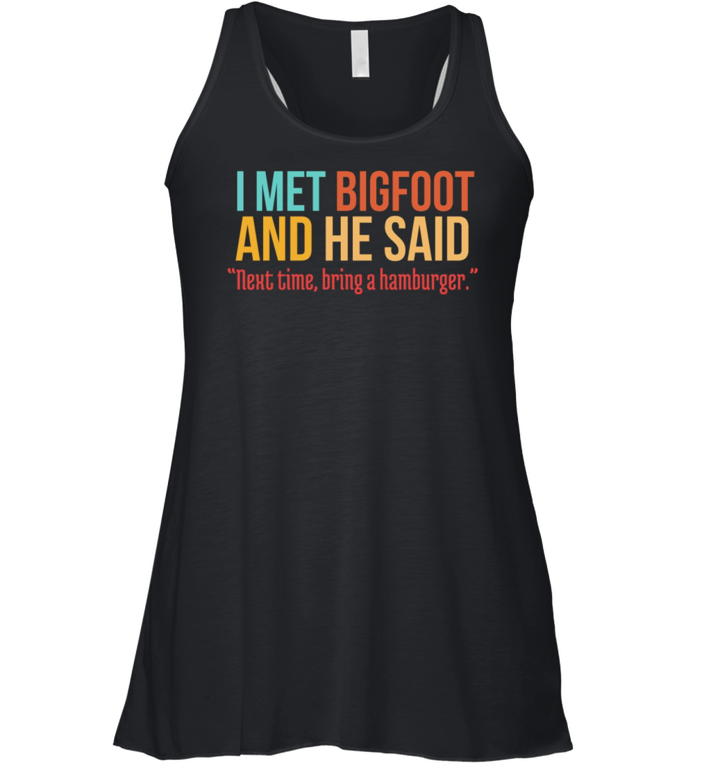 Funny Burger Lover Humorous Saying Bigfoot Humor Women's Flowy Tank Top