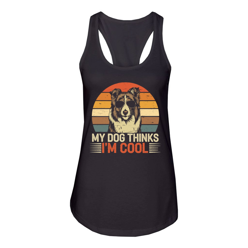 Shetland Sheepdog My Dog Thinks Im Cool Sheltie Women's Racerback Tank