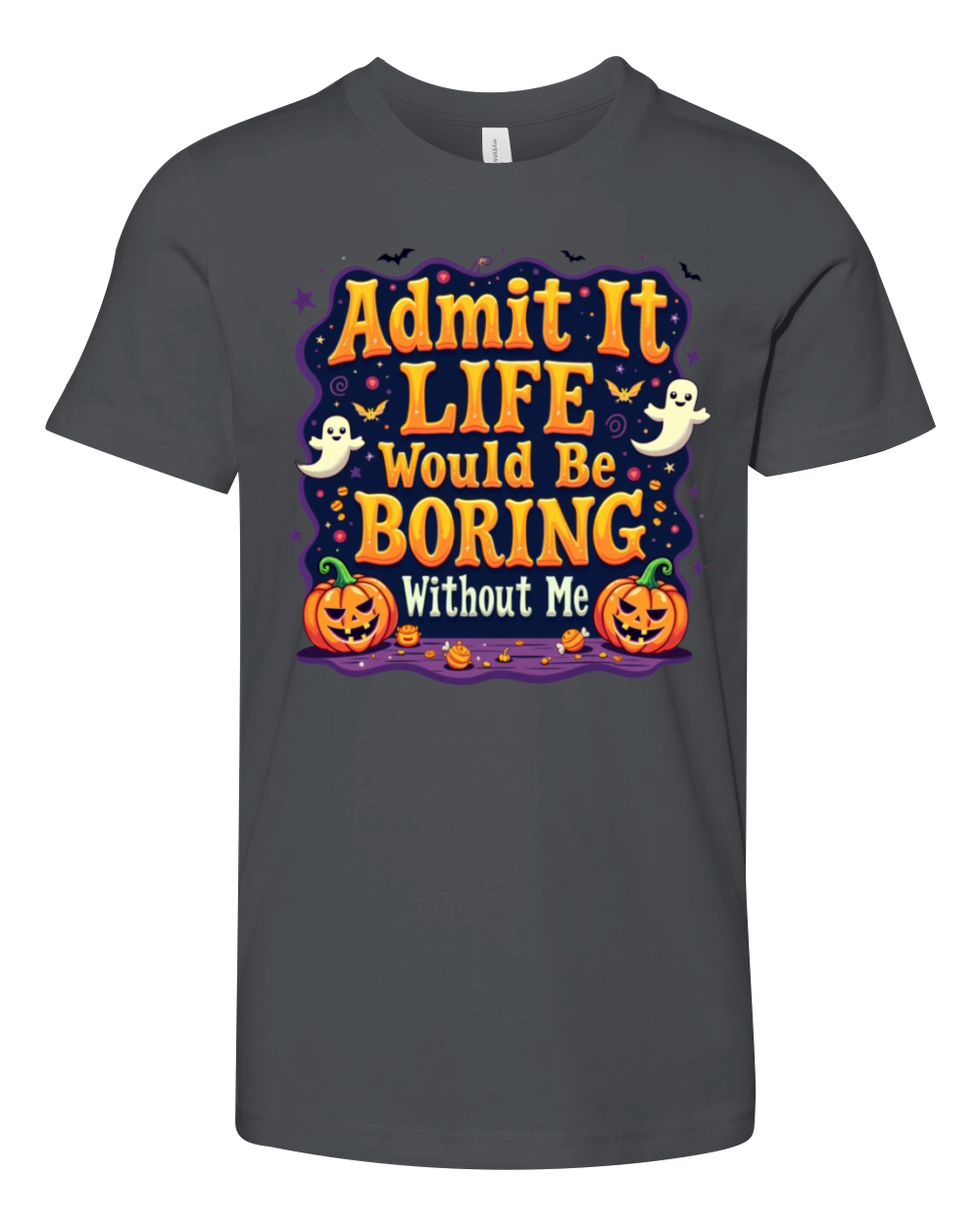 Admit It Life Would Be Boring Without Me Halloween Youth Unisex Jersey Tee