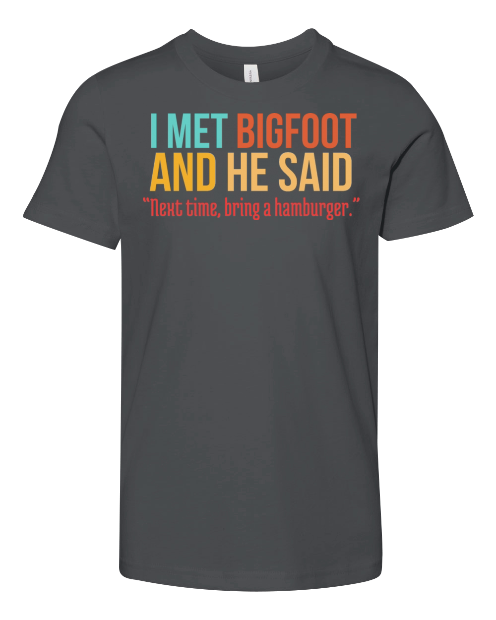 Funny Burger Lover Humorous Saying Bigfoot Humor Youth Unisex Jersey Tee