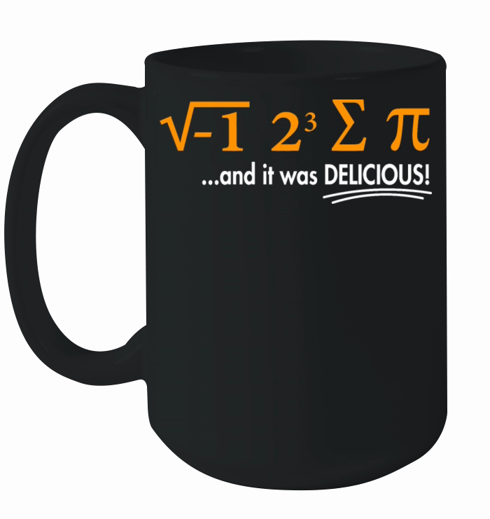 I Ate Some Pie And It Was Delicious 8 Pi Day 1BK6 Ceramic Mug