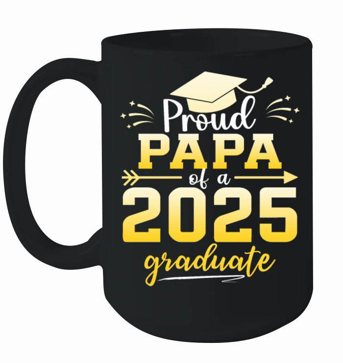 Proud Papa Of A Class Of 2025 Graduate Graduation Ceramic Mug