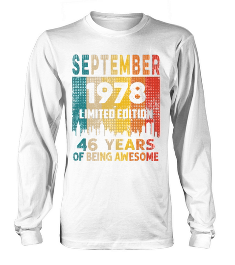 Born in SEPTEMBER 1978 Vintage 46th Birthday Gift Long sleeved Unisex