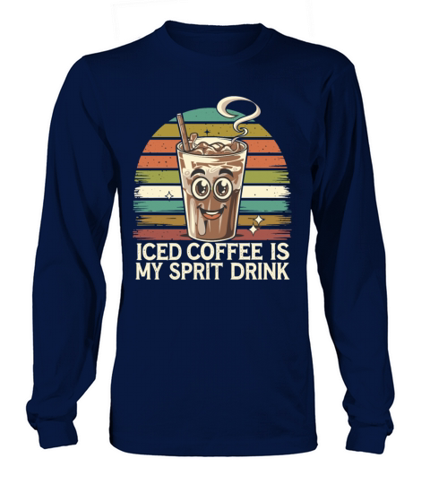 Iced Coffee Is My Spirit Drink Retro Vibes Long sleeved Unisex
