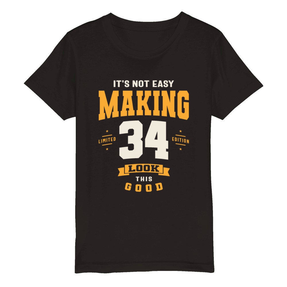 Its Not Easy Making 34 Look This Good 34th Birth Organic Kids Crewneck T-shirt