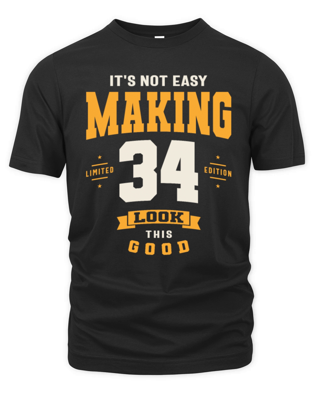 Its Not Easy Making 34 Look This Good 34th Birth Organic Unisex T-shirt