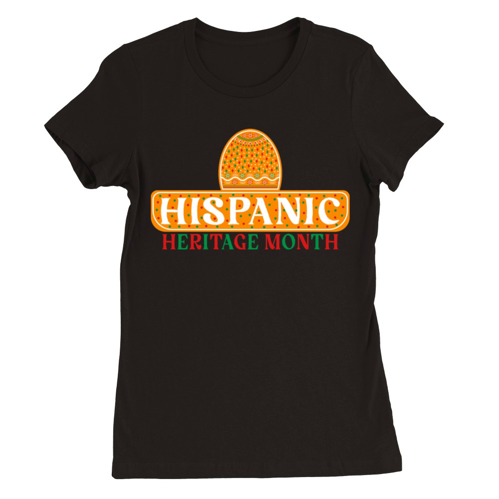 Hispanic Heritage Month Premium Womens Crewneck T-shirt