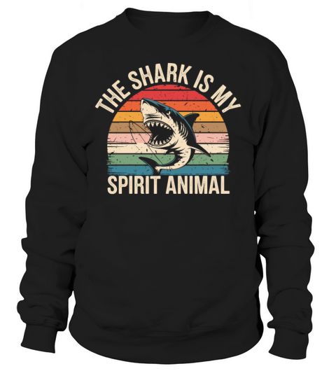The Shark Is My Spirit Animal Sweatshirt Unisex
