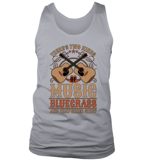 Bluegrass Music Theres Two Kinds Of Musician Tank Top Unisex