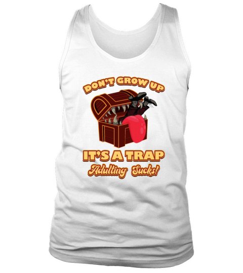 Don t Grow Up It s A Trap - Funny Tank Top Unisex