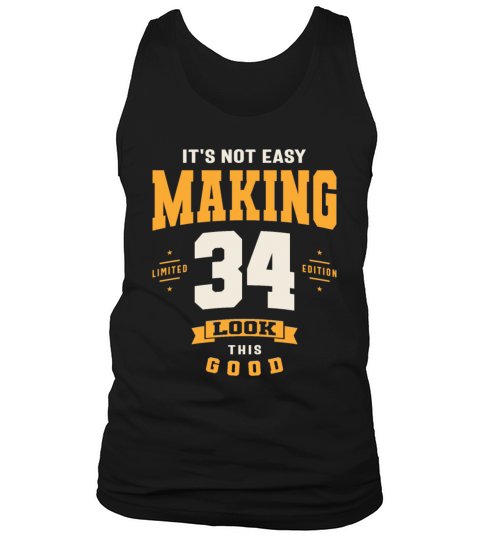 Its Not Easy Making 34 Look This Good 34th Birth Tank Top Unisex