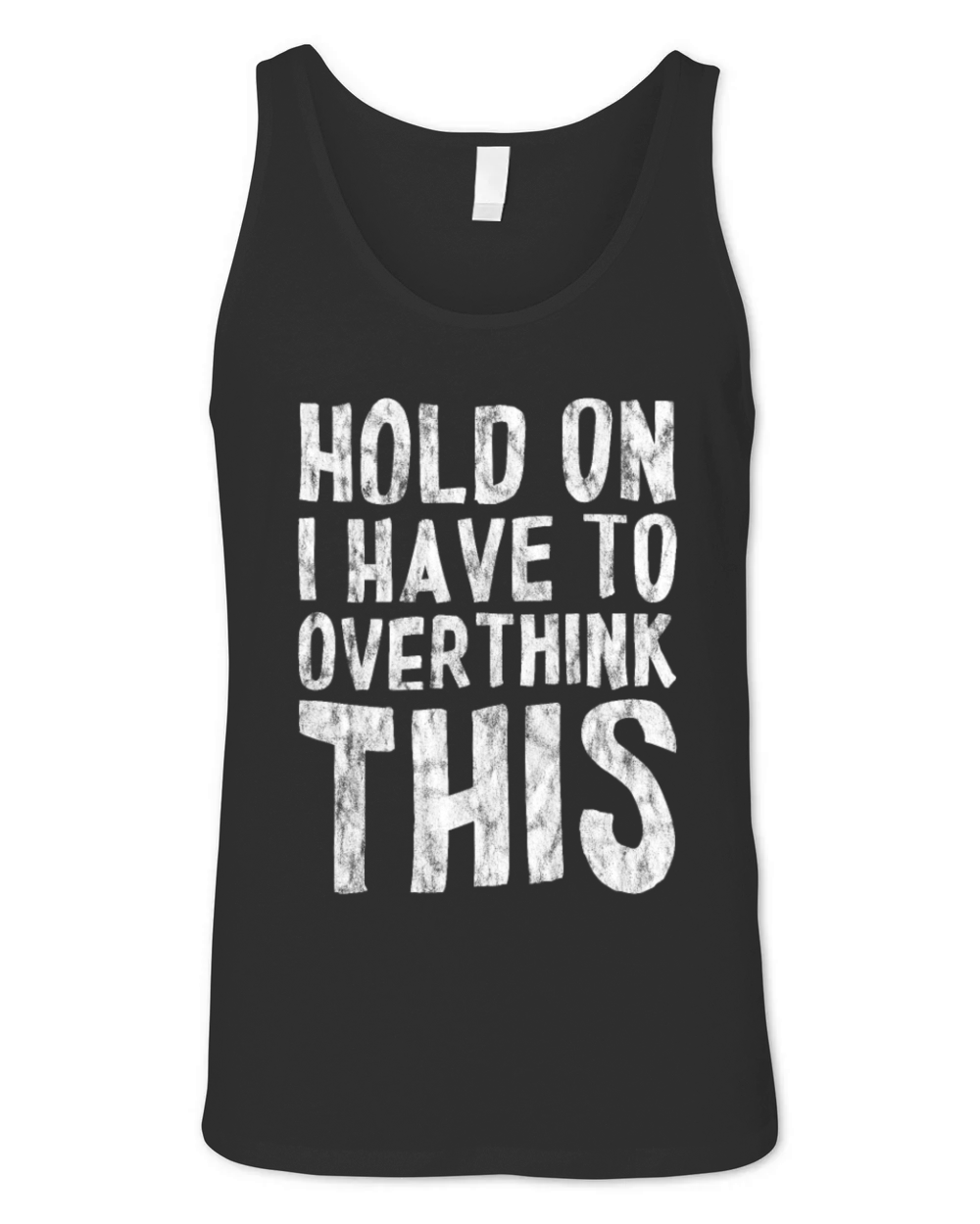 Hold On I Have To Overthink This 3 Unisex Jersey Tank