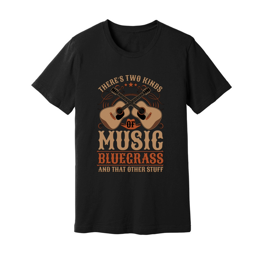 Bluegrass Music Theres Two Kinds Of Musician Unisex Jersey Tee