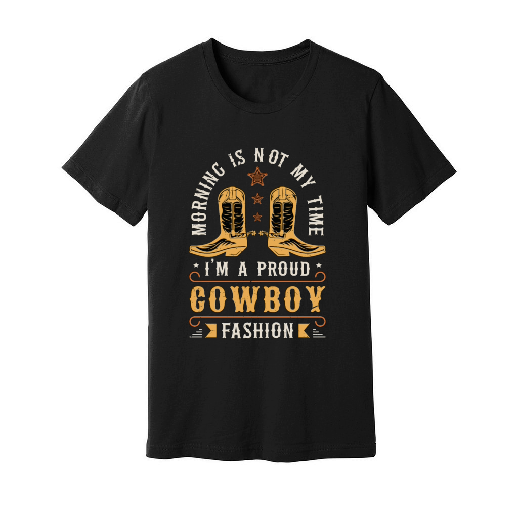 Cowboy Fashion Morning Is Not My Time Rancher Unisex Jersey Tee
