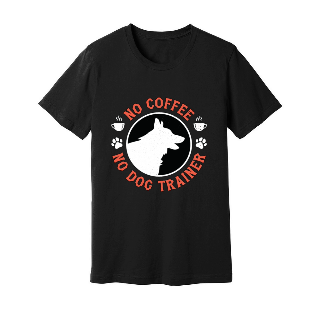 Dog Trainer No Coffee No Dog Agility Coffee Lover Unisex Jersey Tee