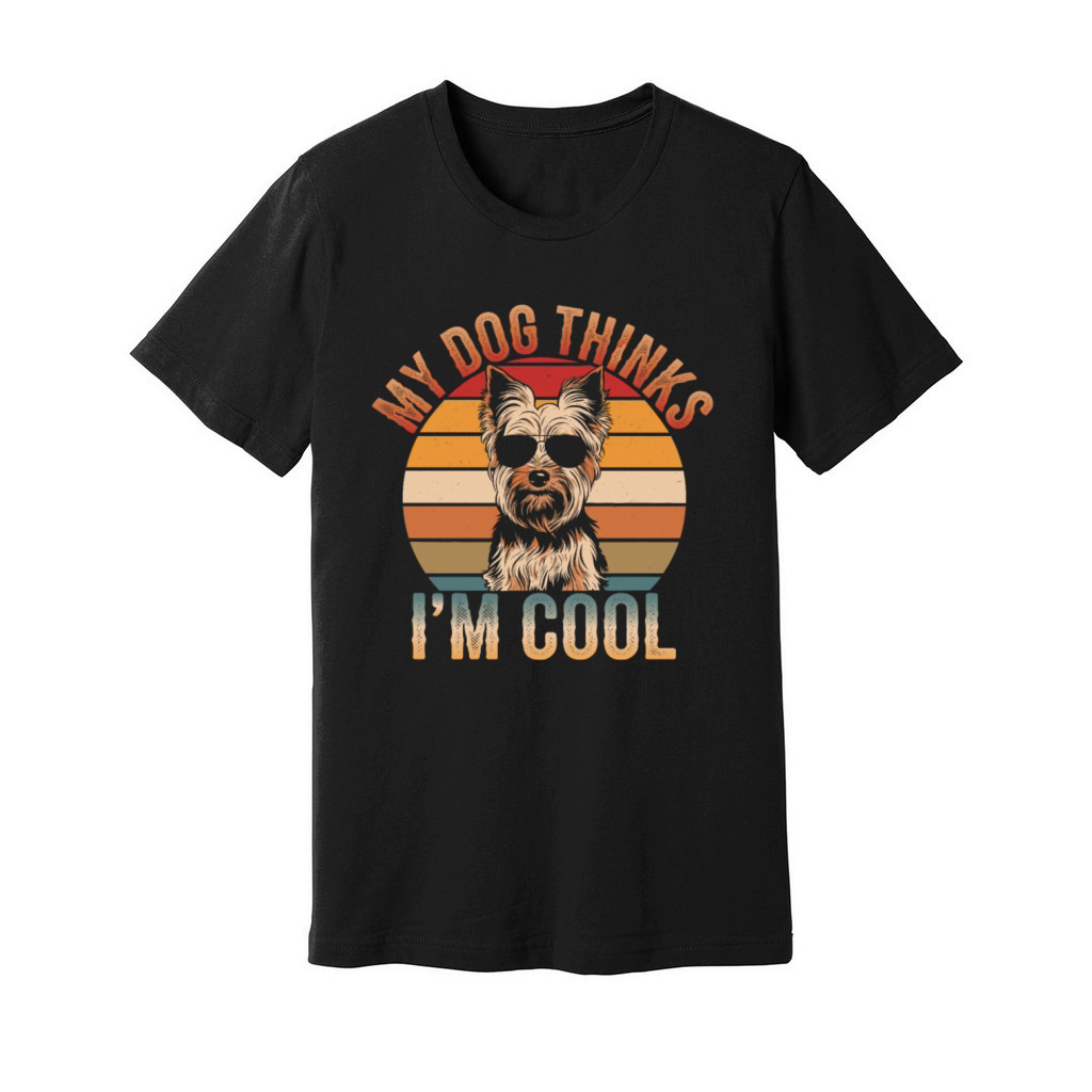 Yorkshire Terrier My Dog Thinks Im Cool Yorkie Unisex Jersey Tee