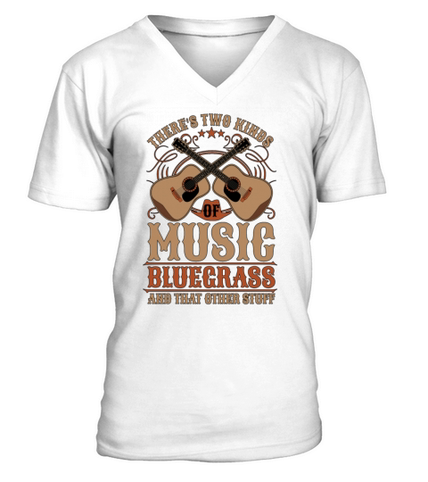 Bluegrass Music Theres Two Kinds Of Musician V-Neck T-shirt