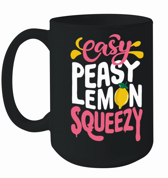 Easy Peasy Lemon Squeezy Fun Quote for a Lemonade Ceramic Mug