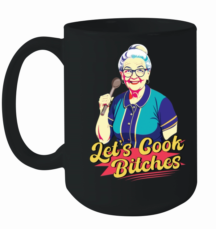 Lets cook bitches Ceramic Mug