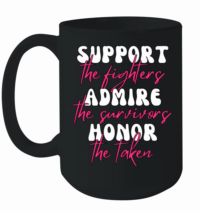 Support The Fighters Admire The Survivors Ceramic Mug