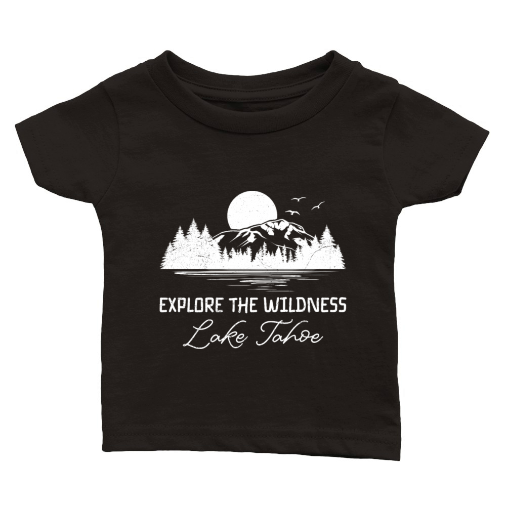 California EXPLORE THE WILDERNESS LAKE TAHOE Classic Baby Crewneck T-shirt