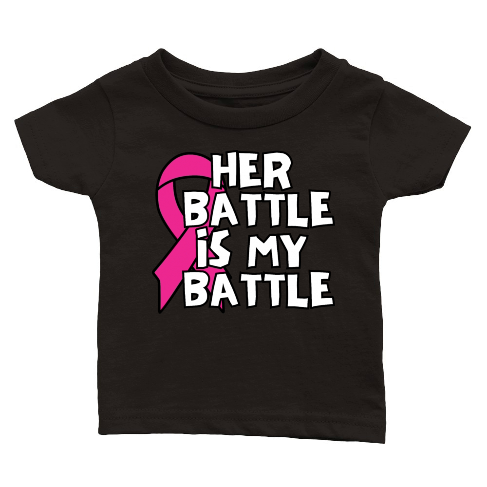 Her Battle Is My Battle Breast Cancer Classic Baby Crewneck T-shirt