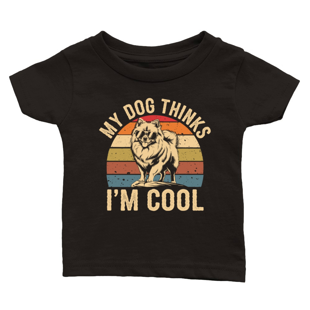 Pomeranian Dog My Dog Thinks Im Cool Classic Baby Crewneck T-shirt