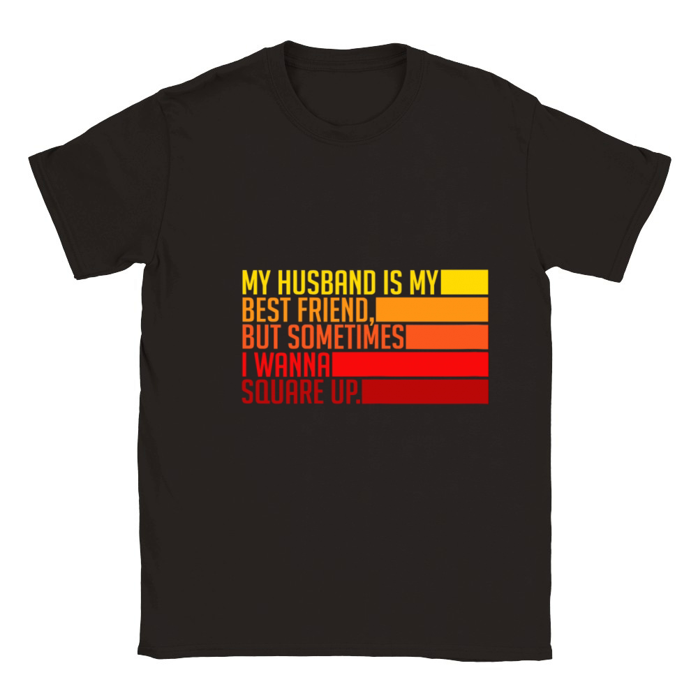 Womens My Husband Is My Best Friend But Sometimes Classic Kids Crewneck T-shirt