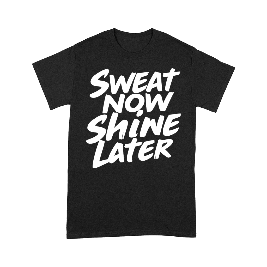 Sweat Now Shine Later Motivational vector path20 Comfort T-shirt