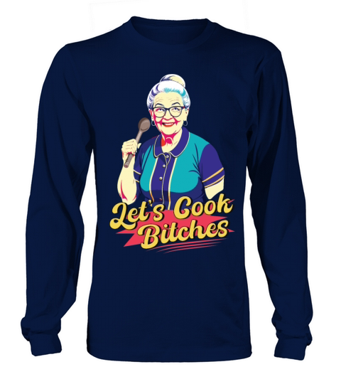 Lets cook bitches Long sleeved Unisex