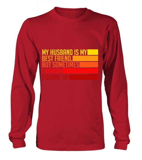 Womens My Husband Is My Best Friend But Sometimes Long sleeved Unisex