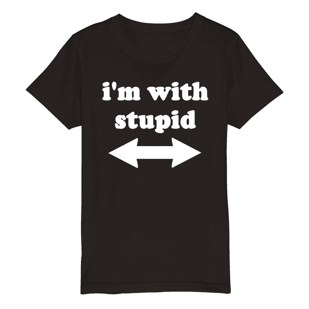 im with stupid Organic Kids Crewneck T-shirt